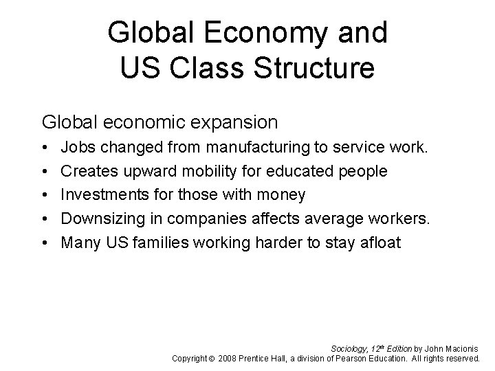 Global Economy and US Class Structure Global economic expansion • • • Jobs changed