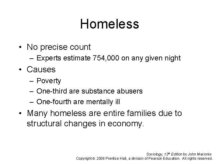 Homeless • No precise count – Experts estimate 754, 000 on any given night