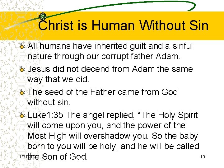 Christ is Human Without Sin All humans have inherited guilt and a sinful nature