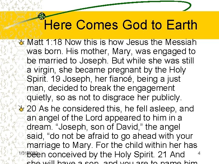Here Comes God to Earth Matt 1: 18 Now this is how Jesus the