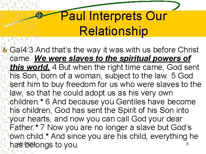 Paul Interprets Our Relationship Gal 4: 3 And that’s the way it was with