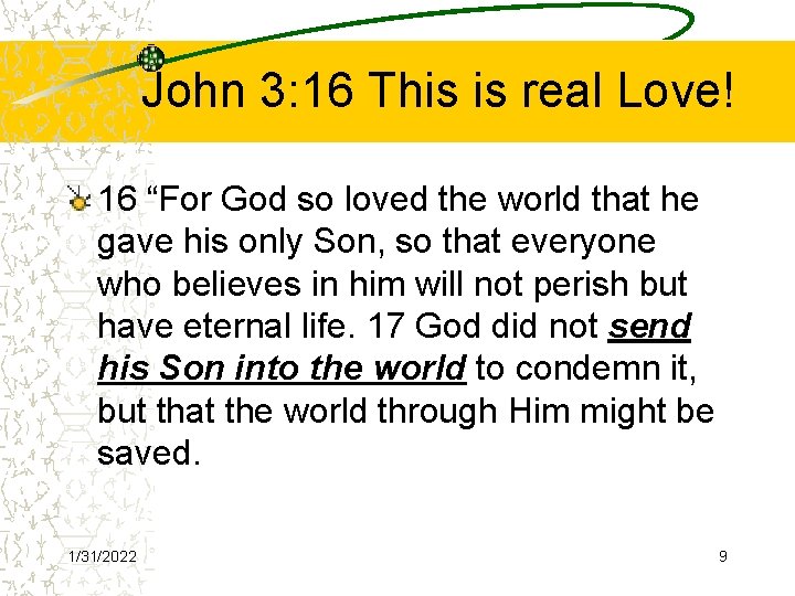 John 3: 16 This is real Love! 16 “For God so loved the world