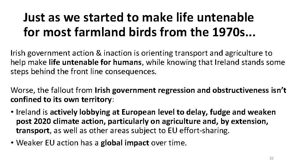 Just as we started to make life untenable for most farmland birds from the