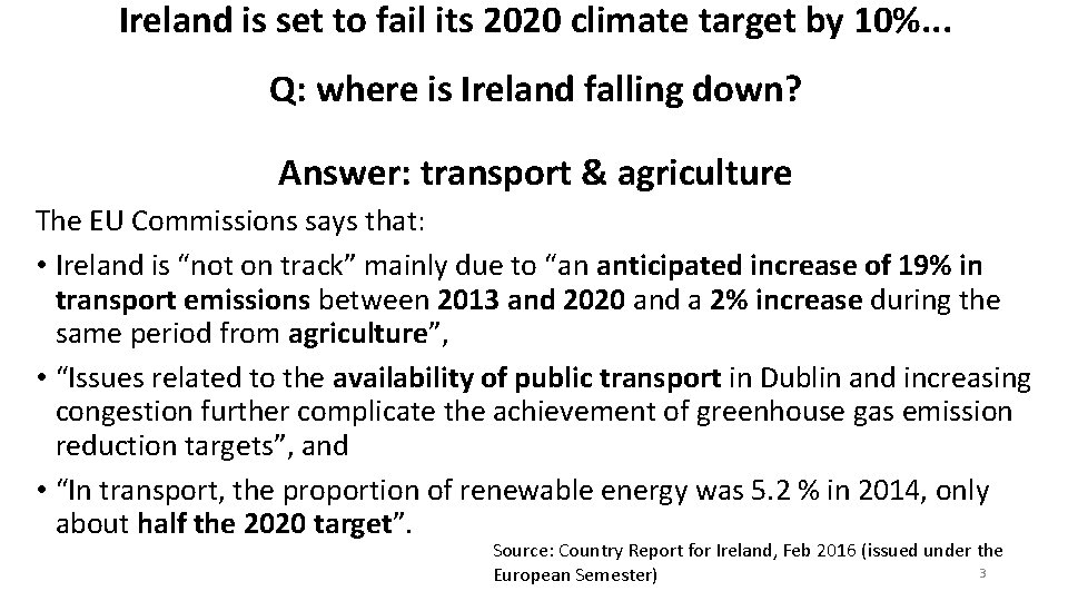 Ireland is set to fail its 2020 climate target by 10%. . . Q: