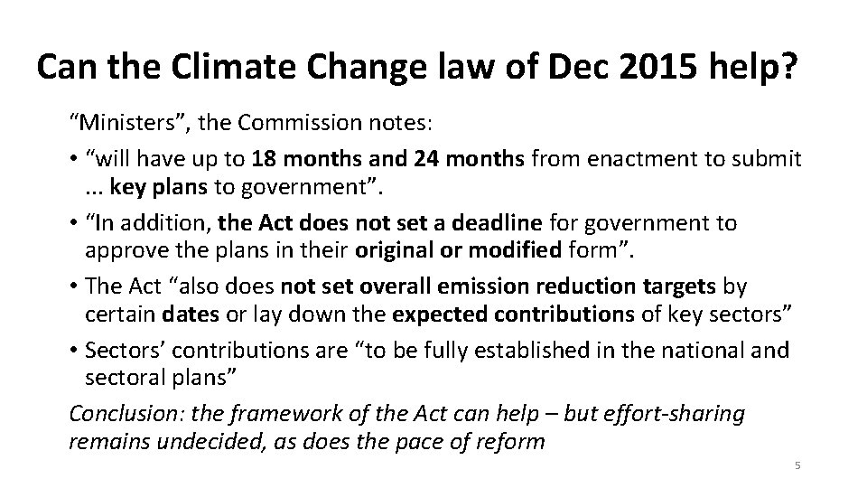 Can the Climate Change law of Dec 2015 help? “Ministers”, the Commission notes: •