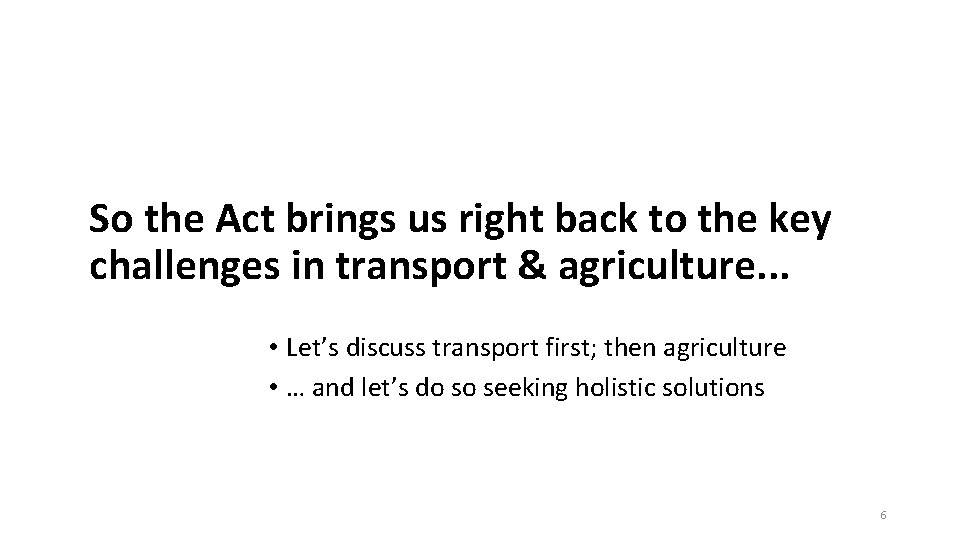 So the Act brings us right back to the key challenges in transport &