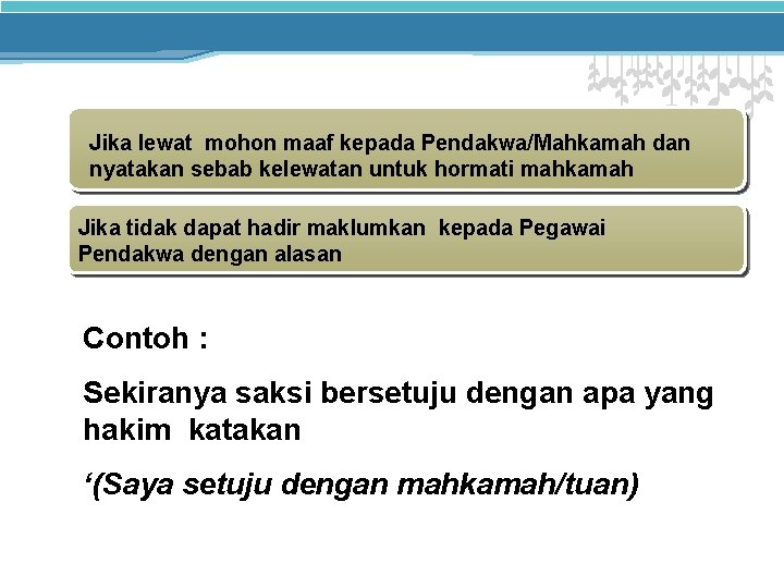 Jika lewat mohon maaf kepada Pendakwa/Mahkamah dan nyatakan sebab kelewatan untuk hormati mahkamah Jika