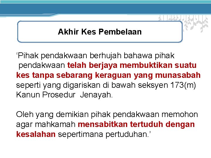 Akhir Kes Pembelaan ‘Pihak pendakwaan berhujah bahawa pihak pendakwaan telah berjaya membuktikan suatu kes