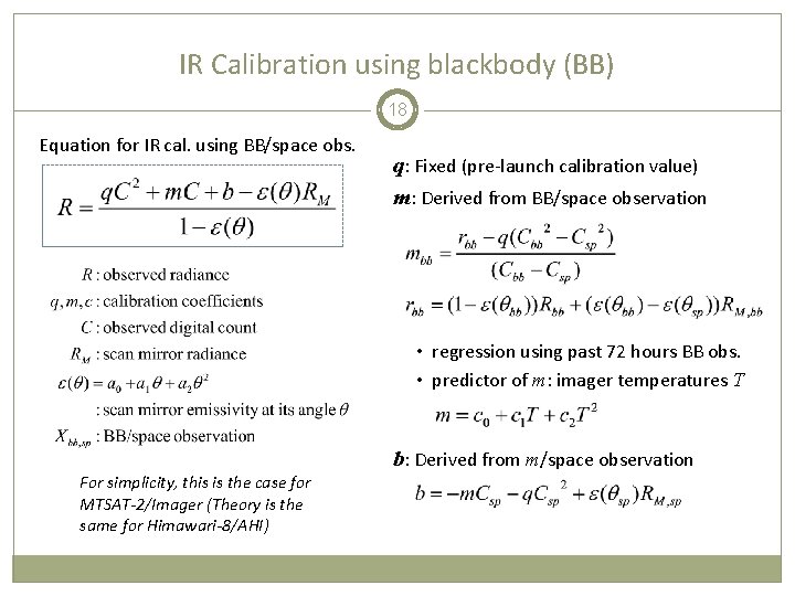 IR Calibration using blackbody (BB) 18 Equation for IR cal. using BB/space obs. q:
