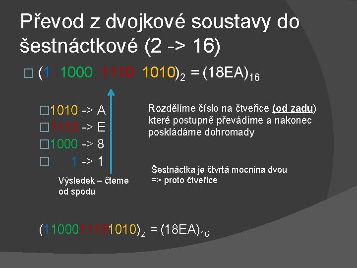 Převod z dvojkové soustavy do šestnáctkové (2 -> 16) � (1 1000 1110 1010)2