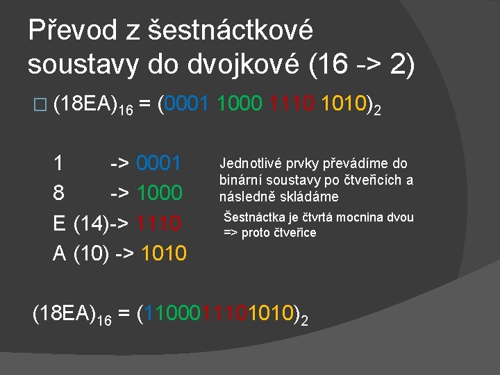 Převod z šestnáctkové soustavy do dvojkové (16 -> 2) � (18 EA)16 = (0001