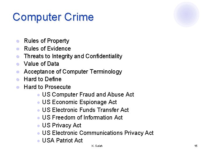 Computer Crime l l l l Rules of Property Rules of Evidence Threats to