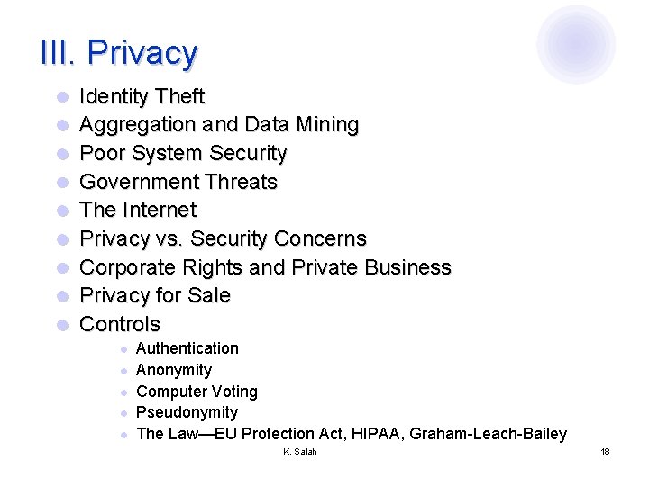 III. Privacy l l l l l Identity Theft Aggregation and Data Mining Poor