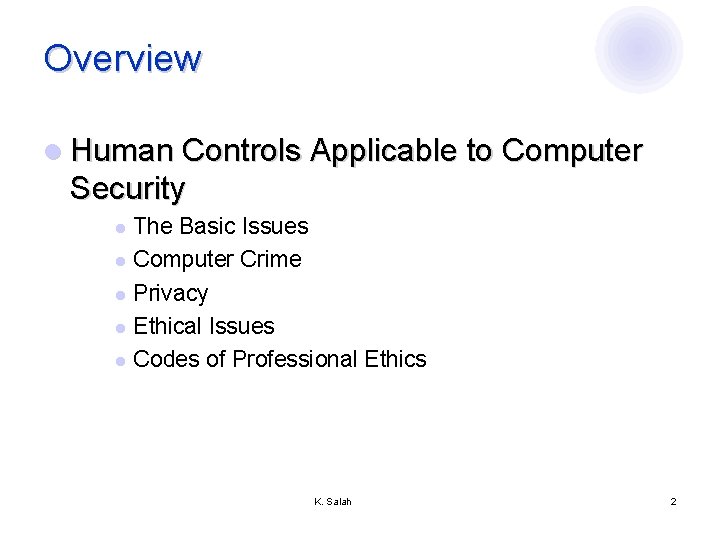Overview l Human Controls Applicable to Computer Security The Basic Issues l Computer Crime