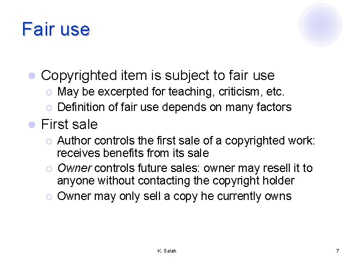 Fair use l Copyrighted item is subject to fair use ¡ ¡ l May