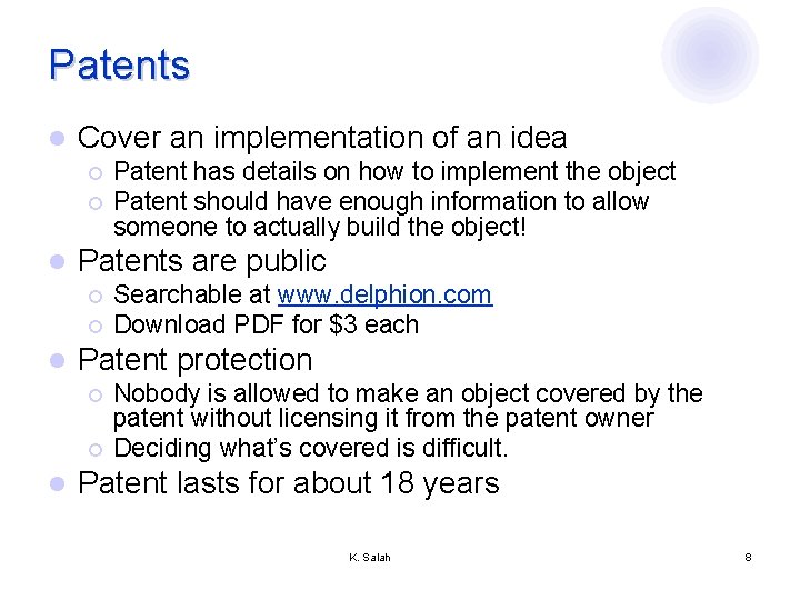 Patents l Cover an implementation of an idea ¡ ¡ l Patents are public