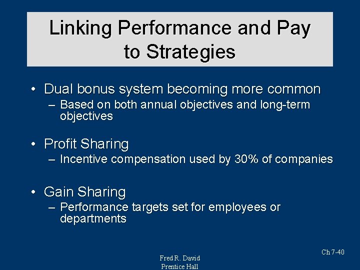 Linking Performance and Pay to Strategies • Dual bonus system becoming more common –