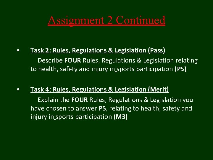 Assignment 2 Continued • Task 2: Rules, Regulations & Legislation (Pass) Describe FOUR Rules, Assignment 2 Continued • Task 2: Rules, Regulations & Legislation (Pass) Describe FOUR Rules,