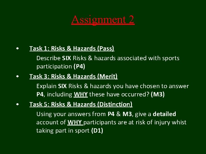Assignment 2 • • • Task 1: Risks & Hazards (Pass) Describe SIX Risks Assignment 2 • • • Task 1: Risks & Hazards (Pass) Describe SIX Risks