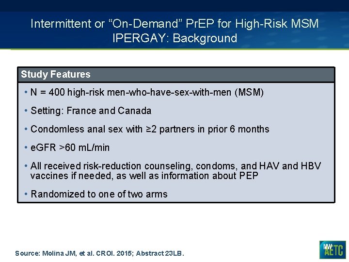 Intermittent or “On-Demand” Pr. EP for High-Risk MSM IPERGAY: Background Study Features • N