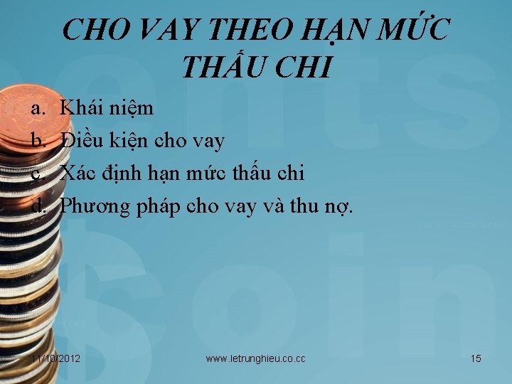 CHO VAY THEO HẠN MỨC THẤU CHI a. b. c. d. Khái niệm Điều