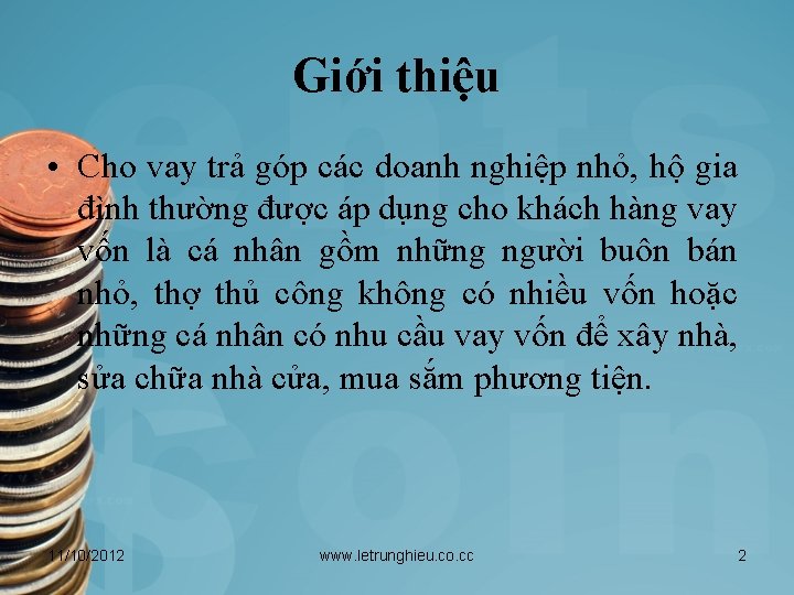 Giới thiệu • Cho vay trả góp các doanh nghiệp nhỏ, hộ gia đình