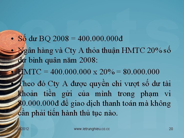  • Số dư BQ 2008 = 400. 000đ • Ngân hàng và Cty