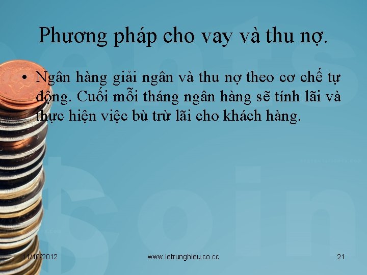 Phương pháp cho vay và thu nợ. • Ngân hàng giải ngân và thu