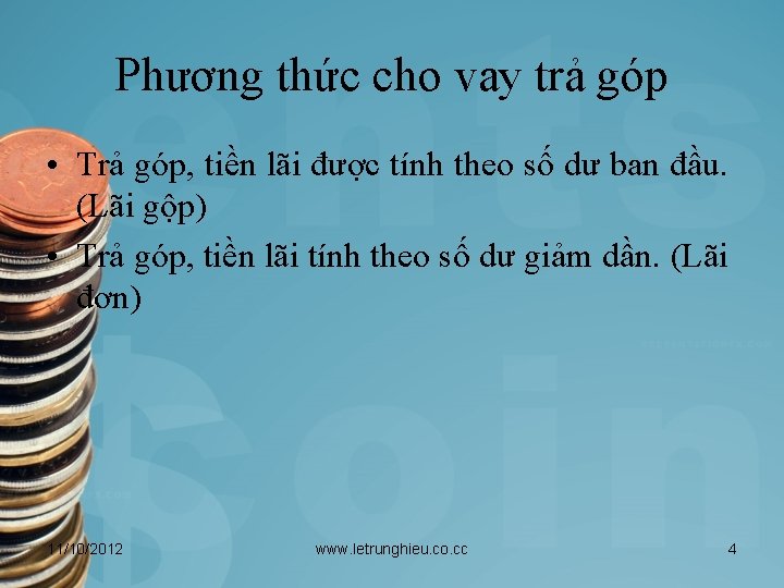 Phương thức cho vay trả góp • Trả góp, tiền lãi được tính theo