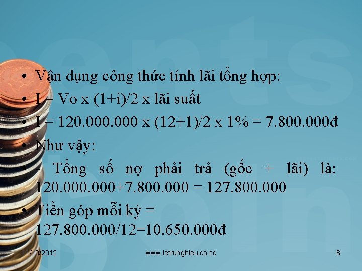  • • • Vận dụng công thức tính lãi tổng hợp: I =