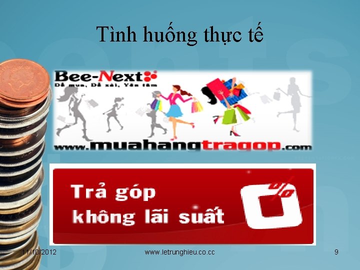 Tình huống thực tế 11/10/2012 www. letrunghieu. co. cc 9 