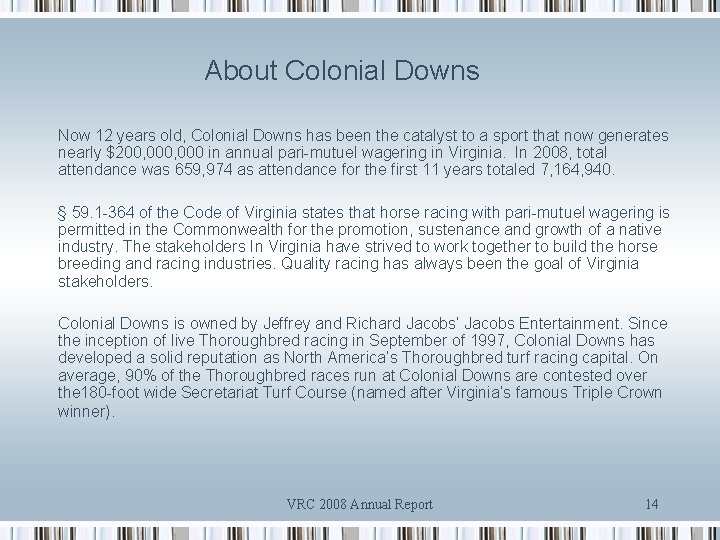 About Colonial Downs Now 12 years old, Colonial Downs has been the catalyst to