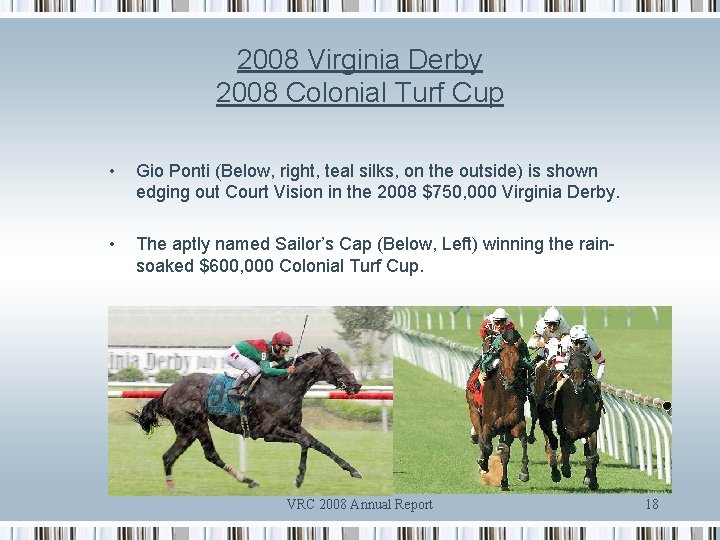 2008 Virginia Derby 2008 Colonial Turf Cup • Gio Ponti (Below, right, teal silks,