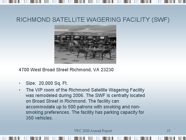 RICHMOND SATELLITE WAGERING FACILITY (SWF) 4700 West Broad Street Richmond, VA 23230 • •