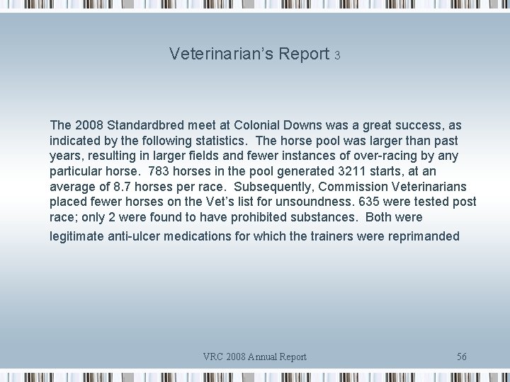 Veterinarian’s Report 3 The 2008 Standardbred meet at Colonial Downs was a great success,