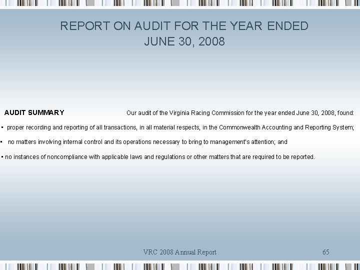 REPORT ON AUDIT FOR THE YEAR ENDED JUNE 30, 2008 AUDIT SUMMARY Our audit