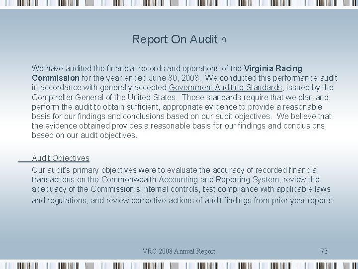 Report On Audit 9 We have audited the financial records and operations of the