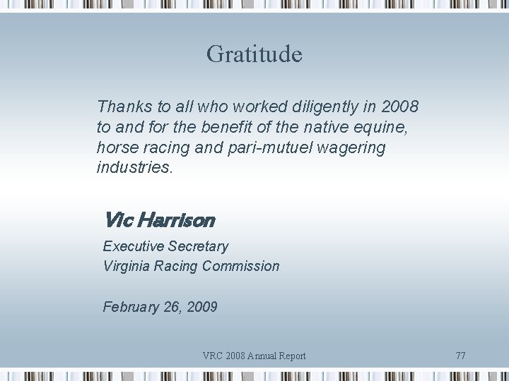Gratitude Thanks to all who worked diligently in 2008 to and for the benefit