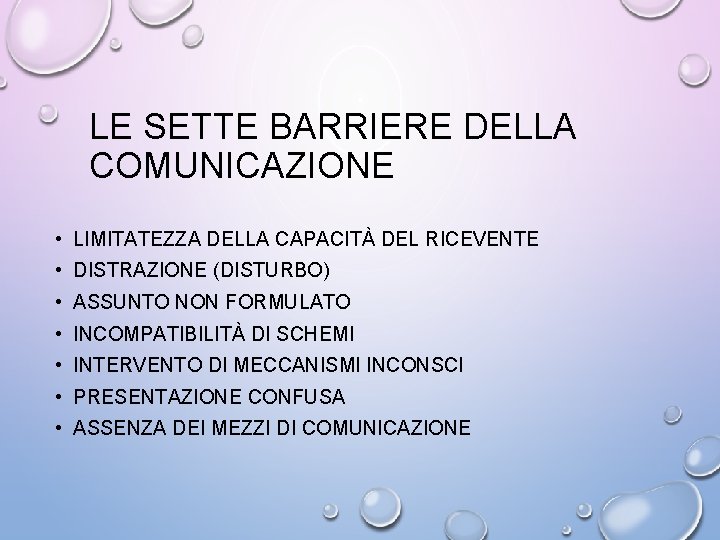 LE SETTE BARRIERE DELLA COMUNICAZIONE • LIMITATEZZA DELLA CAPACITÀ DEL RICEVENTE • DISTRAZIONE (DISTURBO)