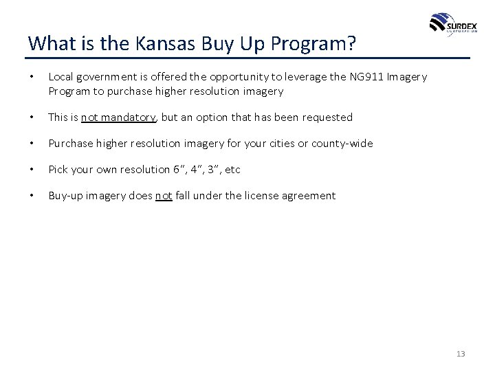 What is the Kansas Buy Up Program? • Local government is offered the opportunity