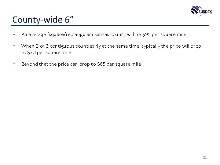 County-wide 6” • An average (square/rectangular) Kansas county will be $95 per square mile