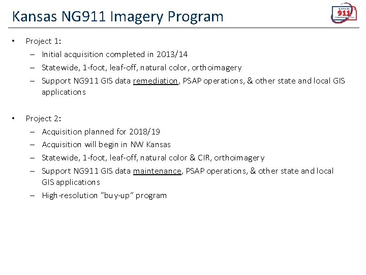 Kansas NG 911 Imagery Program • Project 1: ⎼ Initial acquisition completed in 2013/14