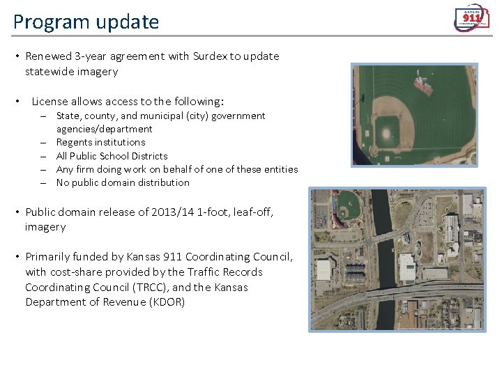 Program update • Renewed 3 -year agreement with Surdex to update statewide imagery •