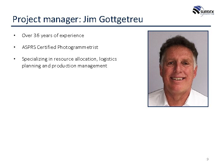 Project manager: Jim Gottgetreu • Over 36 years of experience • ASPRS Certified Photogrammetrist