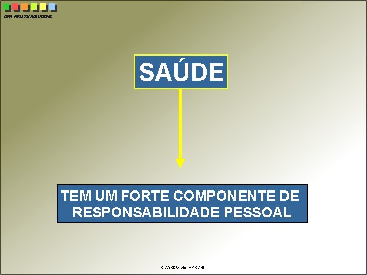 CPH HEALTH SOLUTIONS SAÚDE TEM UM FORTE COMPONENTE DE RESPONSABILIDADE PESSOAL RICARDO DE MARCHI