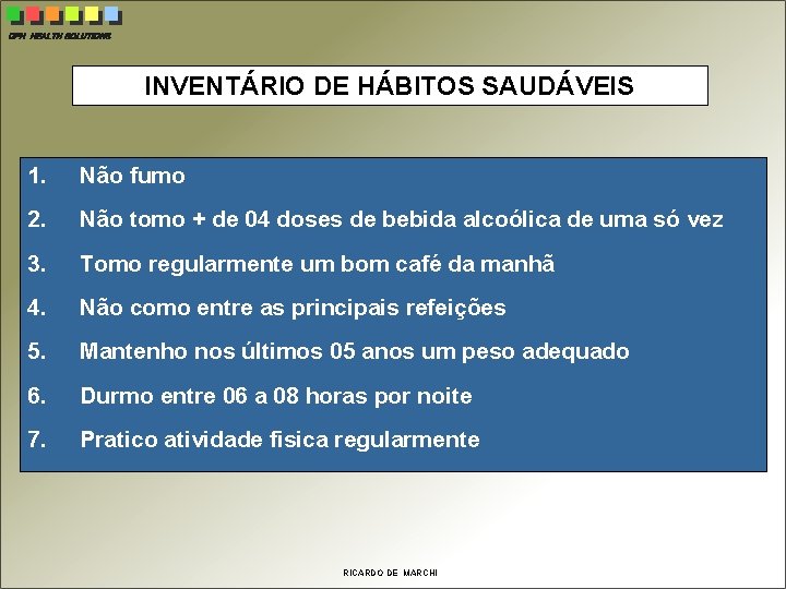 CPH HEALTH SOLUTIONS INVENTÁRIO DE HÁBITOS SAUDÁVEIS 1. Não fumo 2. Não tomo +