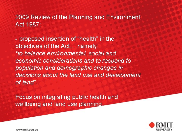2009 Review of the Planning and Environment Act 1987: - proposed insertion of “health”