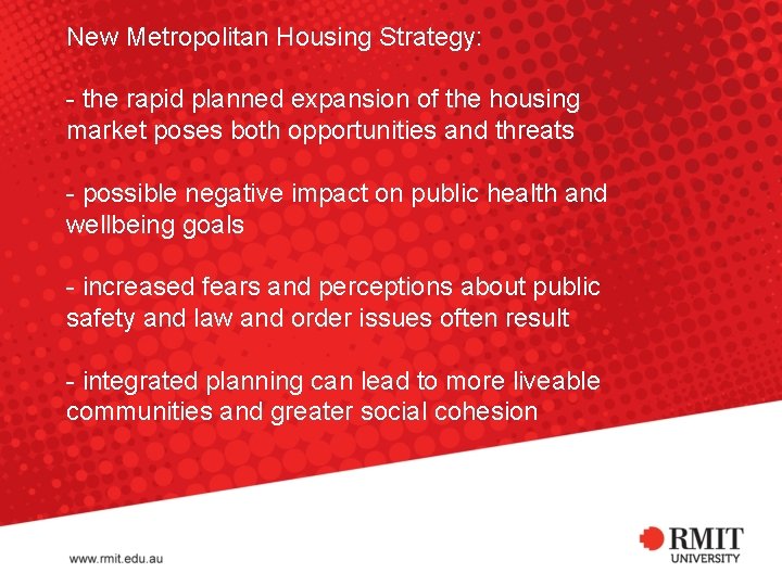 New Metropolitan Housing Strategy: - the rapid planned expansion of the housing market poses