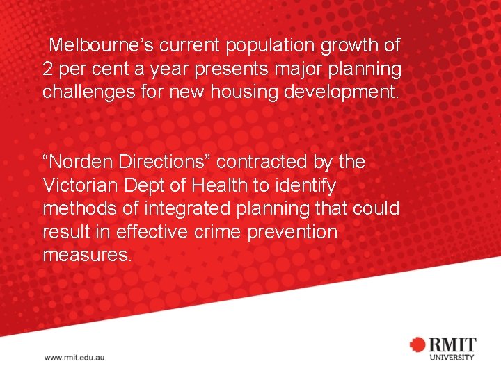 Melbourne’s current population growth of 2 per cent a year presents major planning challenges