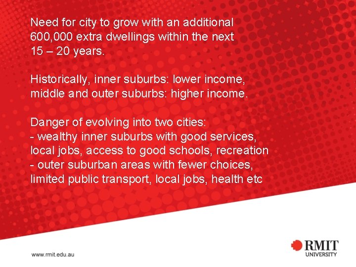 Need for city to grow with an additional 600, 000 extra dwellings within the